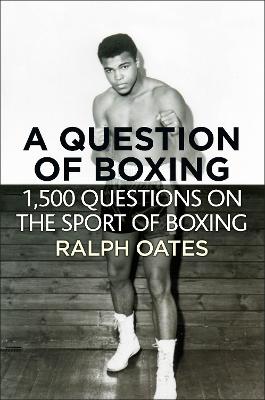 Book cover for A Question of Boxing - 1500 questions on the sport of Boxing