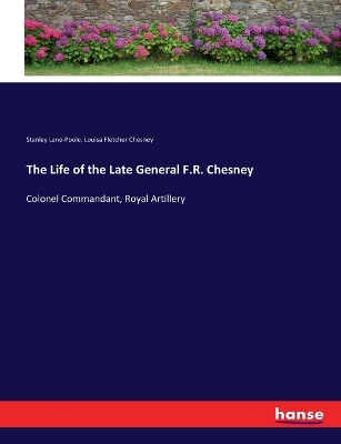 Book cover for The Life of the Late General F.R. Chesney