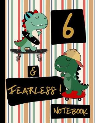 Book cover for 6 & Fearless! Notebook