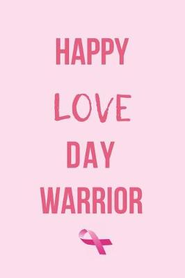 Book cover for Happy Love Day Warrior