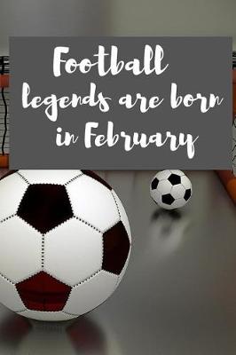 Book cover for Football Legend Are Born in February