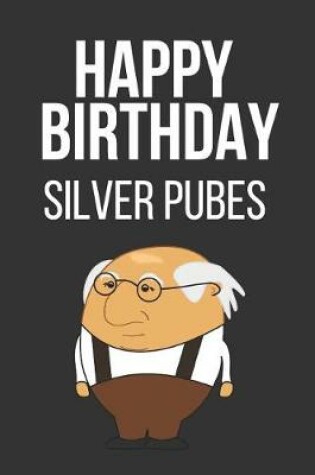 Cover of Happy Birthday Silver Pubes