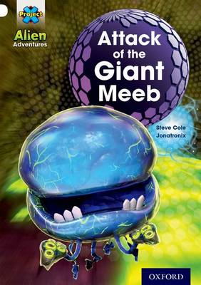 Book cover for Project X: Alien Adventures: White: Attack of the Giant Meeb