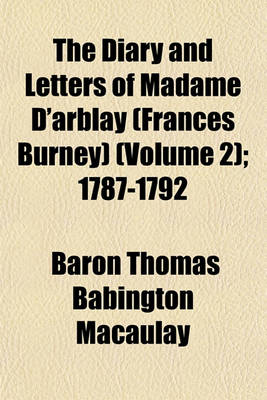 Book cover for The Diary and Letters of Madame D'Arblay (Frances Burney) (Volume 2); 1787-1792