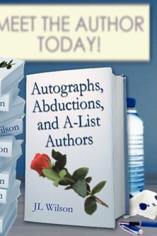Cover of Autographs, Abductions and A-List Authors