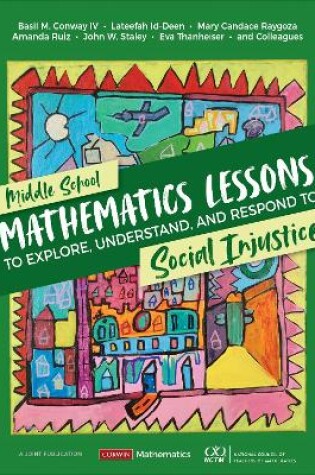 Cover of Middle School Mathematics Lessons to Explore, Understand, and Respond to Social Injustice