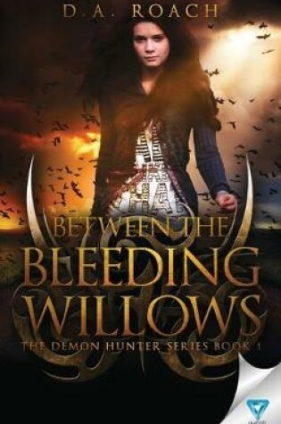 Cover of Between the Bleeding Willows