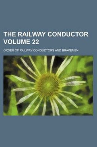 Cover of The Railway Conductor Volume 22