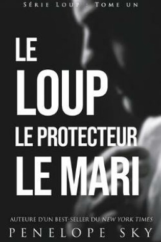 Cover of Le Loup Le Protecteur Le Mari