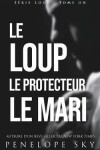 Book cover for Le Loup Le Protecteur Le Mari