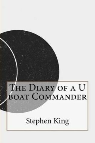 Cover of The Diary of a U boat Commander