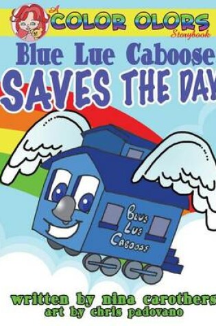 Cover of Blue Lue Caboose Saves the Day