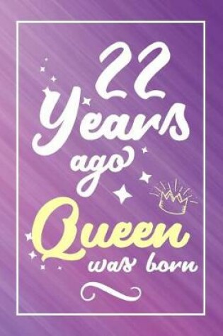 Cover of 22 Years Ago Queen Was Born