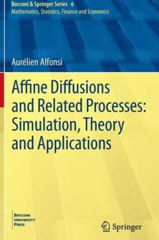 Cover of Affine Diffusions and Related Processes: Simulation, Theory and Applications