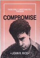 Book cover for These Bible Christians Fell Through Compromise