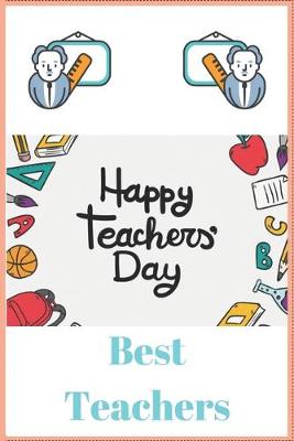 Book cover for Happy Teachers Day Best Teachers