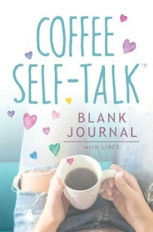 Cover of Coffee Self-Talk Blank Journal