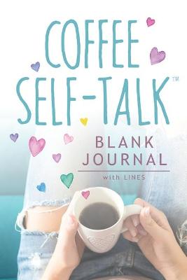 Book cover for Coffee Self-Talk Blank Journal