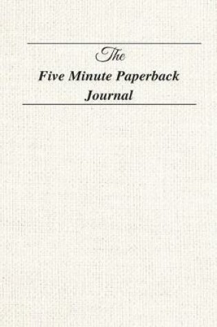 Cover of The Five Minute Paperback Journal