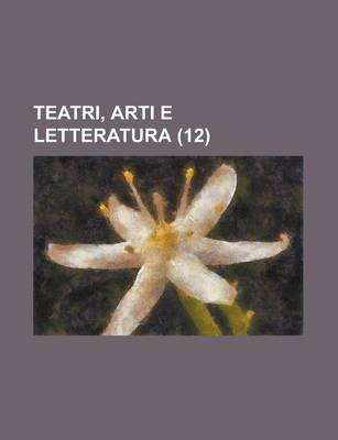 Book cover for Teatri, Arti E Letteratura (12)