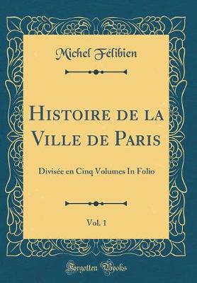 Book cover for Histoire de la Ville de Paris, Vol. 1