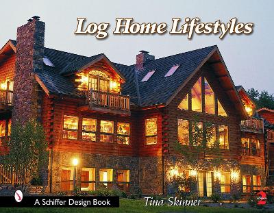 Book cover for Log Home Lifestyles (Revised, 2nd Edition)