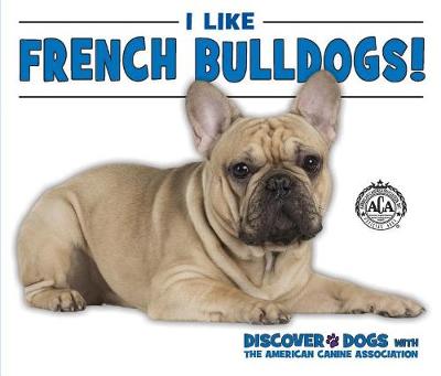 Book cover for I Like French Bulldogs!