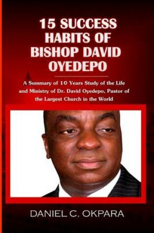 Cover of 15 Success Habits of Bishop David Oyedepo