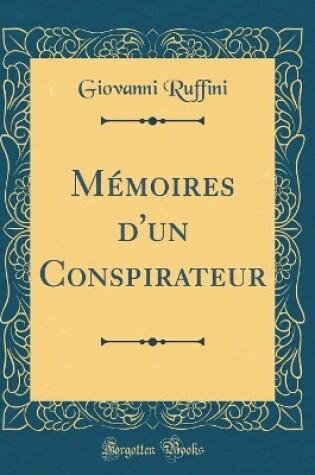 Cover of Mémoires d'un Conspirateur (Classic Reprint)