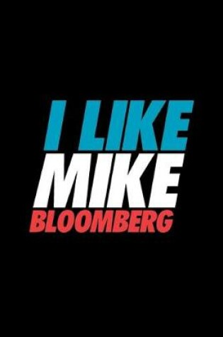 Cover of I Like Mike Bloomberg