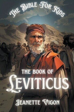 Cover of The Book Of Leviticus The Bible For Kids