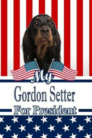 Cover of My Gordon Setter for President