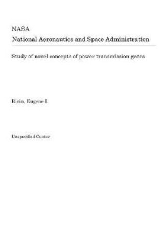 Cover of Study of Novel Concepts of Power Transmission Gears