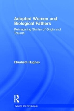 Cover of Adopted Women and Biological Fathers