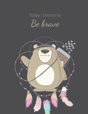 Book cover for Today I Choose to Be Brave