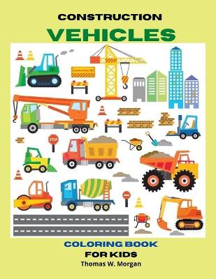 Book cover for Construction Vehicles Coloring Book for