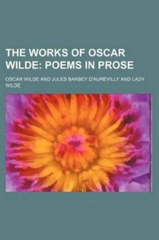 Cover of The Works of Oscar Wilde (Volume 9); Poems in Prose