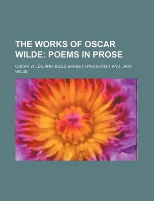 Book cover for The Works of Oscar Wilde (Volume 9); Poems in Prose