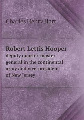 Book cover for Robert Lettis Hooper deputy quarter-master general in the continental army and vice-president of New Jersey