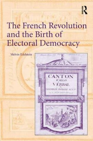 Cover of The French Revolution and the Birth of Electoral Democracy