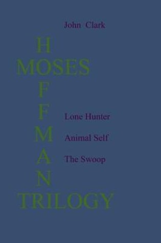 Cover of The Moses Hoffman Trilogy