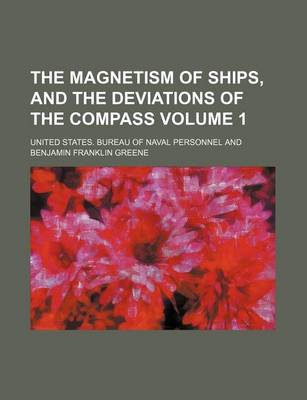 Book cover for The Magnetism of Ships, and the Deviations of the Compass Volume 1