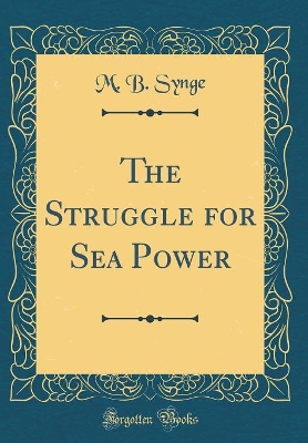 Book cover for The Struggle for Sea Power (Classic Reprint)