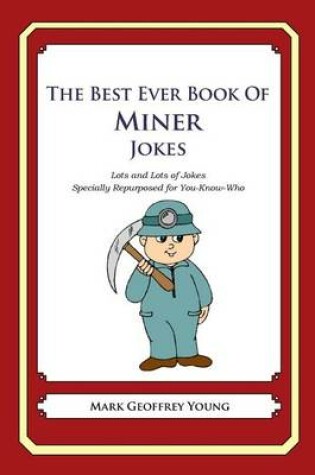 Cover of The Best Ever Book of Miner Jokes