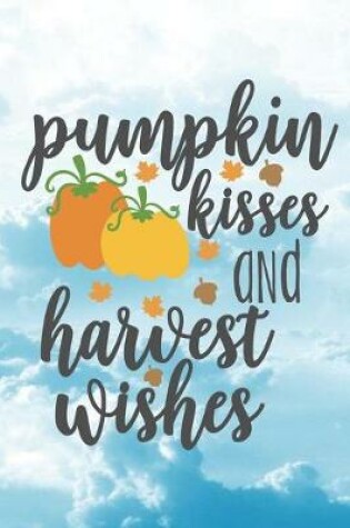 Cover of Pumpkin Kisses And Harvest Wishes