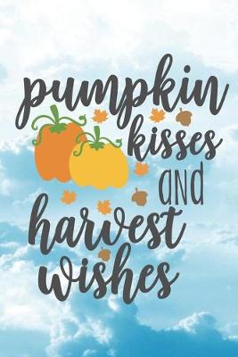 Book cover for Pumpkin Kisses And Harvest Wishes