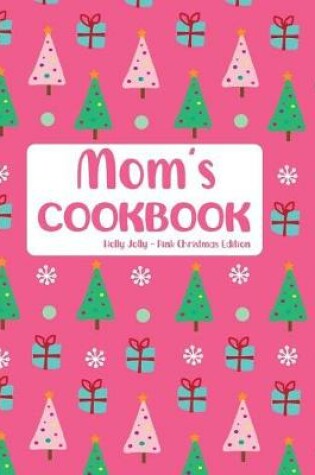 Cover of Mom's Cookbook Holly Jolly Pink Christmas Edition