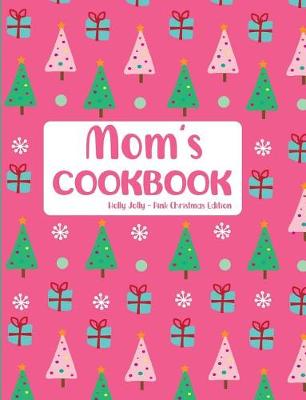 Book cover for Mom's Cookbook Holly Jolly Pink Christmas Edition