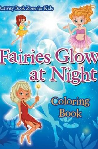 Cover of Fairies Glow at Night Coloring Book