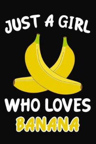 Cover of Just Girl Who Loves Banana